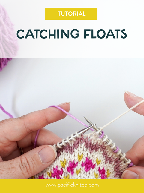 Tutorial: Catching Floats | Pacific Knit Co